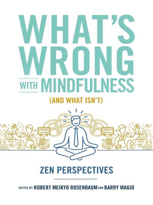 Title details for What's Wrong with Mindfulness (and What Isn't) by Barry Magid - Available